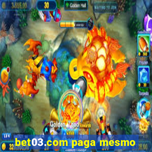 bet03.com paga mesmo